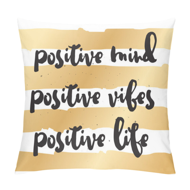 Personality  Positive mind vibes life inscription. Greeting card with calligraphy. Hand drawn design. Black and white. pillow covers