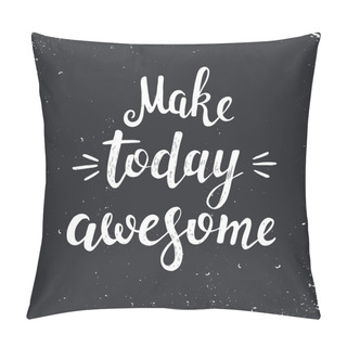 Personality  Make Today Awesome.   Pillow Covers
