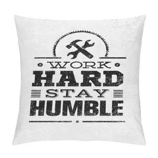 Personality  Work Hard Stay Humble Quote Pillow Covers