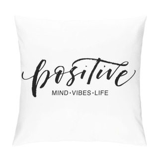 Personality  Positive Mind, Vibes, Life Phrase. Ink Illustration With Hand-drawn Lettering.  Pillow Covers