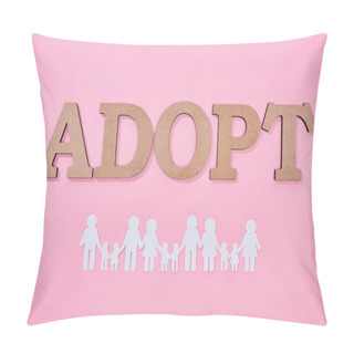 Personality  Top View Of Cardboard Word Adopt And Paper Cut Families On Pink Background Pillow Covers