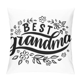 Personality  Best Grandma. Hand Drawn Lettering Phrase.  Pillow Covers