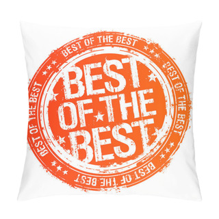 Personality  Best Of The Best Stamp. Pillow Covers