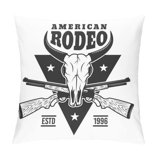 Personality  Rodeo Vector Emblem With Bull Skull And Two Rifles Pillow Covers