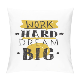 Personality  Work Hard Dream Big. Color Inspirational Vector Illustration Pillow Covers