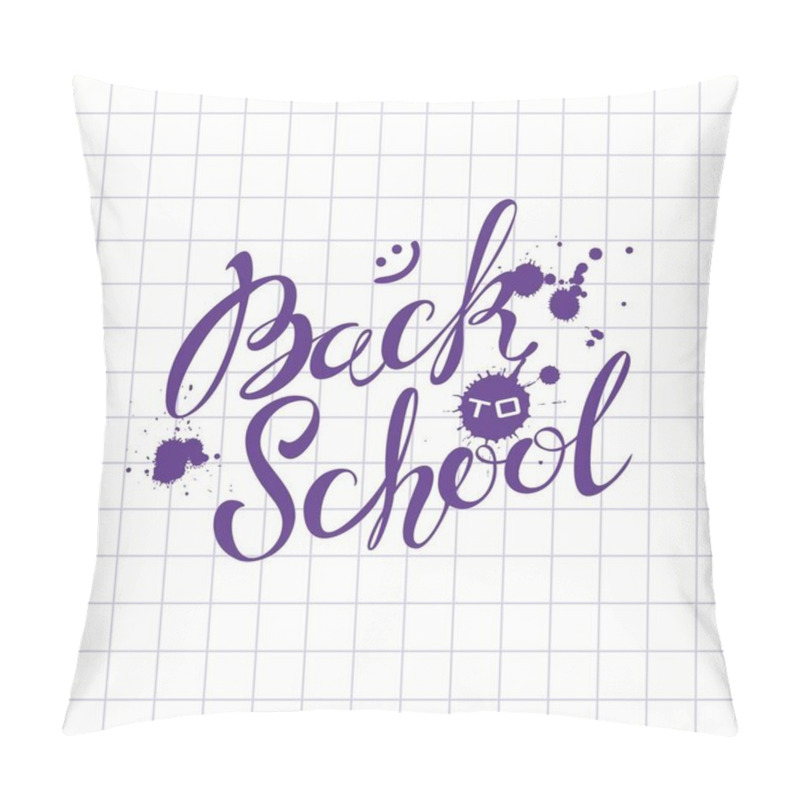Personality  Back to school. Lettering. The inscription in ink on the school notebook sheet.  Invitation to school. Postcard. Ink blots. Welcome. Vector pillow covers