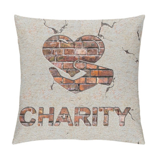 Personality  Charity Concept On The Brick Wall. Pillow Covers