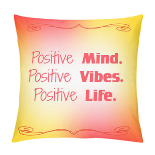 Personality  Positive Mind. Positive Vibes. Positive Life. Inspirational Quote On Colorful Blurred Background. Decorative Card. Pillow Covers