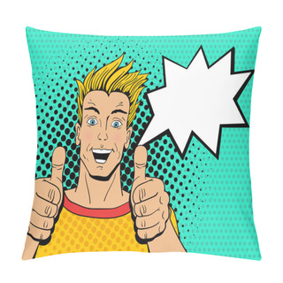 Personality  Happy Young Handsome Surprised Man Shows Thumb Up With Speech Bu Pillow Covers