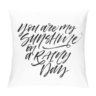 Personality  You Are My Sunshine On A Rainy Day Card.  Pillow Covers