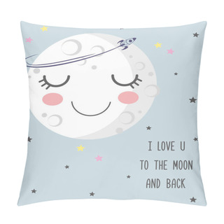 Personality  Vector Illustration Of Cute Smiling Cartoon Sleeping Moon With Closed Eyes, Craters, Stars, Rocket, Lettering I Love You To The Moon And Back, Greeting Card, Valentine's Day, Good Night, Sweet Dreams Pillow Covers