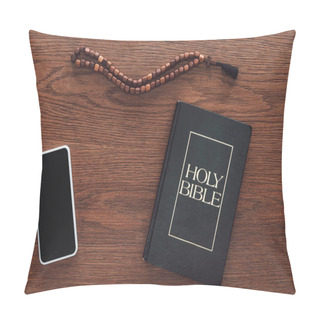 Personality  Top View Of Holy Bible With Beads And Smartphone On Wooden Table Pillow Covers