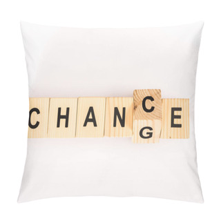 Personality  Top View Of Change Word Made With Wooden Blocks Isolated On White Pillow Covers