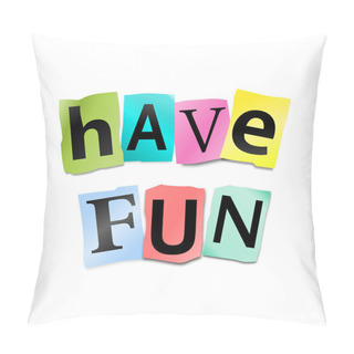 Personality  Have Fun Concept. Pillow Covers
