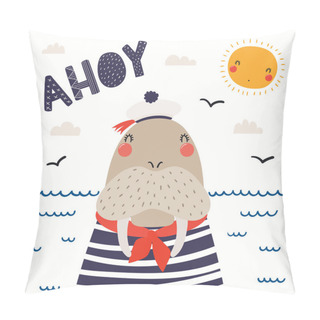Personality  Hand Drawn Vector Illustration Of A Cute Walrus Sailor With Sea Waves And Seagulls With Lettering Quote Ahoy Isolated On White Background. Scandinavian Style Flat Design. Concept For Children Print Pillow Covers