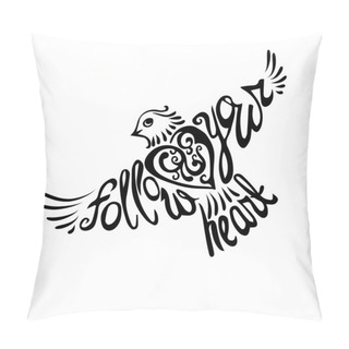 Personality  Follow Your Heart Background.Hand Drawn Inspiration Lettering.Calligraphy Motivation Concept For Card, T-shirt, Banner, Postcard, Poster Design. Pillow Covers
