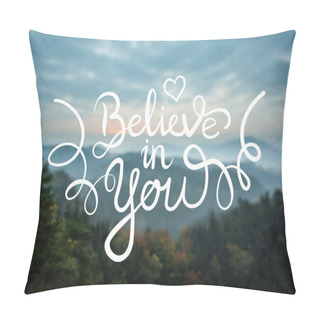 Personality  Believe In You Inspiration Message Pillow Covers