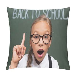 Personality  Selective Focus Of Excited Schoolgirl In Eyeglasses Showing Idea Gesture Near Chalkboard With Back To School Lettering Pillow Covers