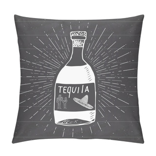 Personality  Vintage Label, Hand Drawn Bottle Of Tequila Mexican Traditional Alcohol Drink Sketch, Grunge Textured Retro Badge, Emblem Design, Typography T-shirt Print, Vector Illustration On Chalkboard Background. Pillow Covers