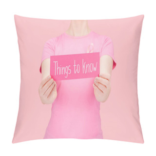Personality  Selective Focus Of Woman In Pink T-shirt Holding Card With Things To Know Lettering Isolated On Pink, Breast Cancer Concept Pillow Covers