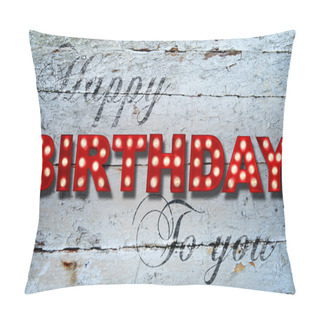 Personality  Glowing Happy Birthday On Wooden Background Pillow Covers