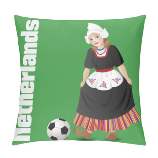 Personality  Dutch Girl In National Costume With Soccer Ball Pillow Covers