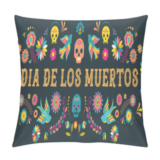 Personality  Day Of The Dead, Dia De Los Moertos, Banner With Colorful Mexican Flowers. Fiesta, Holiday Poster, Party Flyer, Greeting Card Pillow Covers