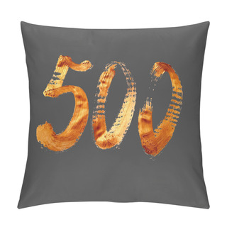 Personality  500 - Hand Drawn Lettering Inscription Gold Brush Stroke, Number Pillow Covers