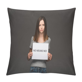 Personality  Young And Serious Woman Holding Card With No Means No Lettering Isolated On Grey Pillow Covers