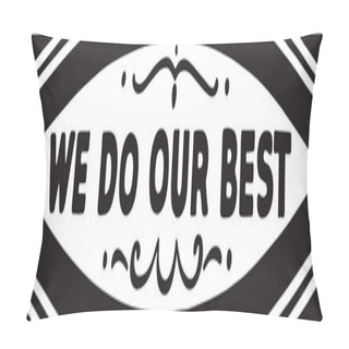 Personality  We Do Our Best Pillow Covers