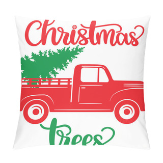 Personality  Christmas Tree Truck, Farm Truck, Red Truck, Merry Christmas, Santa, Christmas Holiday, Vector Illustration File Pillow Covers