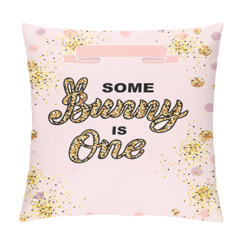 Personality  Some Bunny is One text isolated on pink background. Handwritten lettering Bunny as logo, stiker, stick cake topper, laser cut plastic. Template for First Birthday, party invitation, greeting card. pillow covers