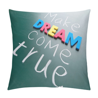 Personality  Make Your Dream Come True Pillow Covers