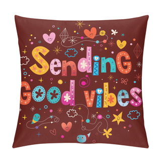 Personality  Sending Good Vibes Pillow Covers