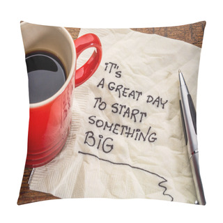 Personality  It Is A Great Day To Start Something Big Pillow Covers