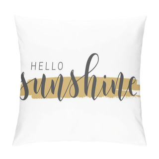 Personality  Vector Stock Illustration. Handwritten Lettering Of Hello Sunshine. Template For Card, Label, Postcard, Poster, Sticker, Print Or Web Product. Objects Isolated On White Background. Pillow Covers