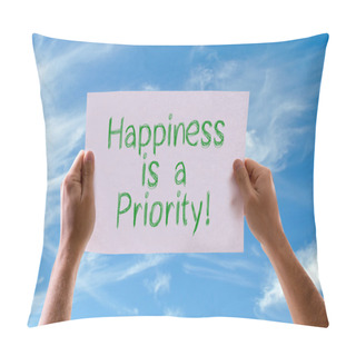 Personality  Happiness Is A Priority Card Pillow Covers