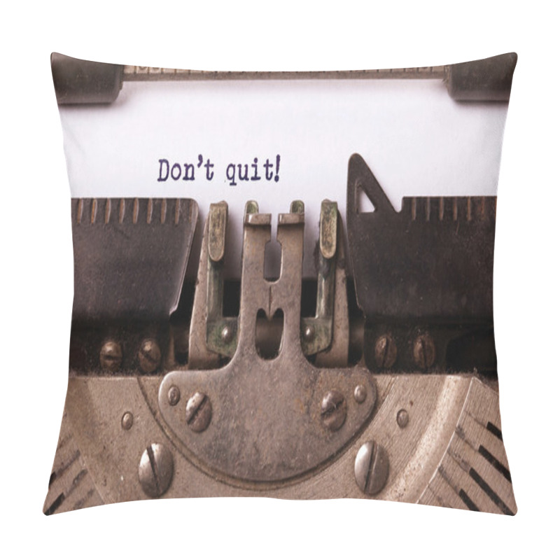 Personality  Vintage typewriter  - Don't Quit determination message pillow covers