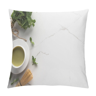 Personality  Top View Of Traditional Matcha Tea With Mint On White Table Pillow Covers