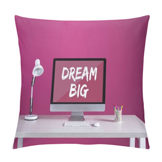 Personality  Desktop Computer With Dream Big Inscription On Screen, Keyboard, Computer Mouse And Office Supplies On Table Pillow Covers