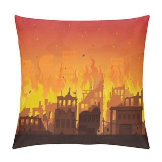 Personality  City In Fire, Destroyed Burning Houses And Buildings, Vector Disaster Or War Background. Burning City Ruins And Town Destruction From Earthquake, Bomb Explosion Attack And World Apocalypse Catastrophe Pillow Covers