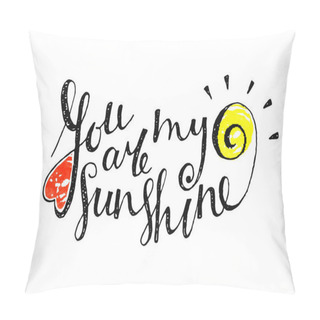 Personality  You Are My Sunshine Inscription Pillow Covers