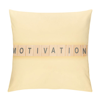 Personality  Top View Of Motivation Lettering Made Of Wooden Cubes On Yellow Background Pillow Covers