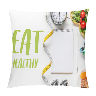 Personality  Top View Of Sport Equipment, Measuring Tape, Alarm Clock And Diet Food Near Empty Notebook On White Background With Eat Healthy Lettering Pillow Covers