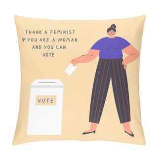 Personality Happy Woman Is Voting.Feminism Concept. Pillow Covers