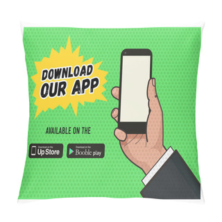 Personality  Download Page Of The Mobile Messaging App. Hand Holding A Mobile Phone Against Green Background. Pop Art Illustration In Vector Flat Format. Old Style Of A Texture. Download Buttons Pillow Covers