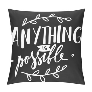 Personality  Anything Is Possible. Hand Lettering For Your Design  Pillow Covers