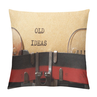 Personality  Old Ideas Phrase Written With A Typewriter. Pillow Covers