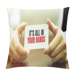 Personality  Businesswoman Showing A Card With Text Its All In Your Hands Pillow Covers
