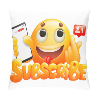 Personality  Subscribe Button With Yellow Cartoon Emoticon Smile Character And Smartphone. Vector Illustration Pillow Covers